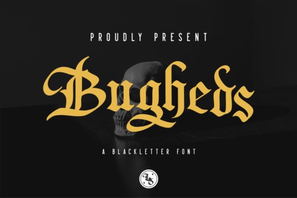 Bugheds: A Bold Blackletter Font