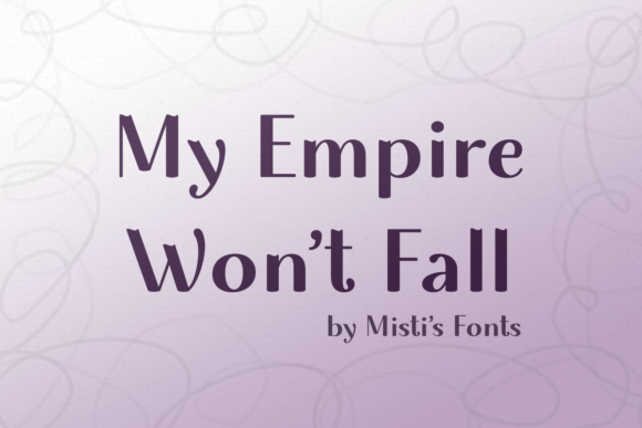 My Empire Won't Fall Font